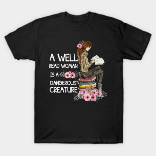 A Well-Read Woman Is A Dangerous Creature Funny Book Lover T-Shirt
